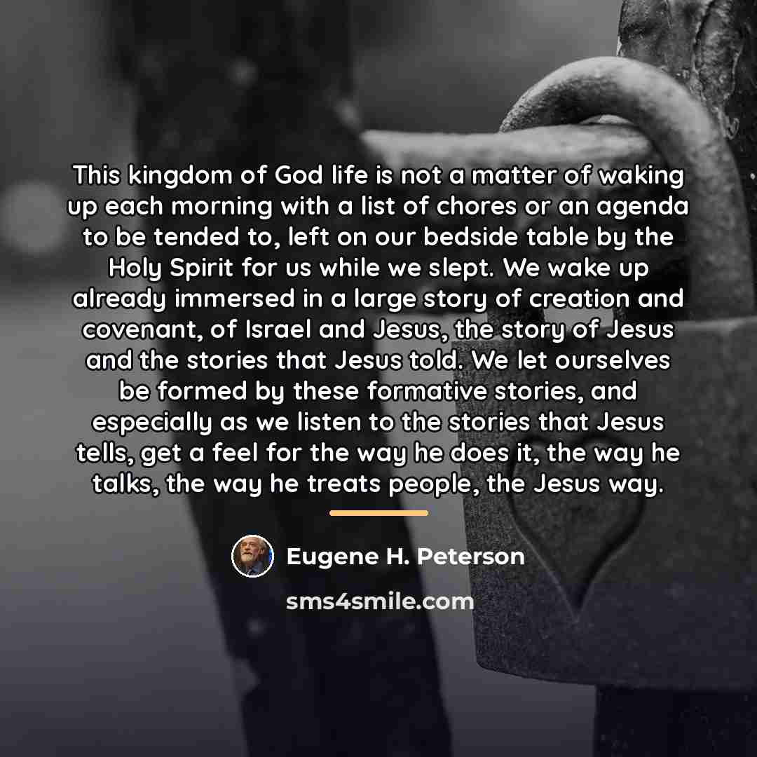 “This kingdom of God life is not a matter of…” quote by Eugene H. Peterson