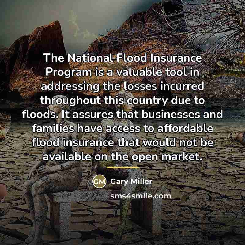 “The National Flood Insurance Program is a valuable tool in…” quote by Gary Miller
