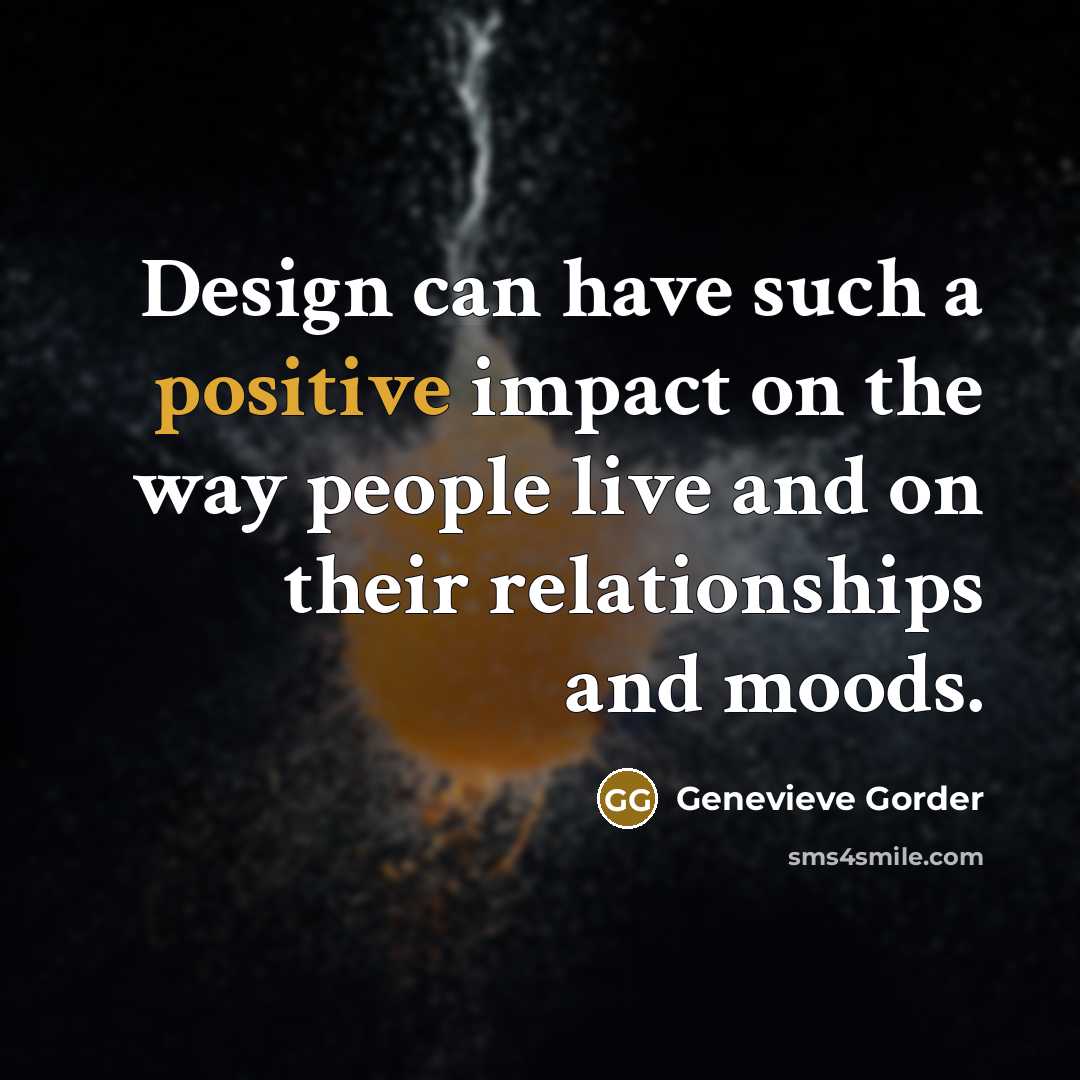 “Design can have such a positive impact on the way…” quote by Genevieve Gorder