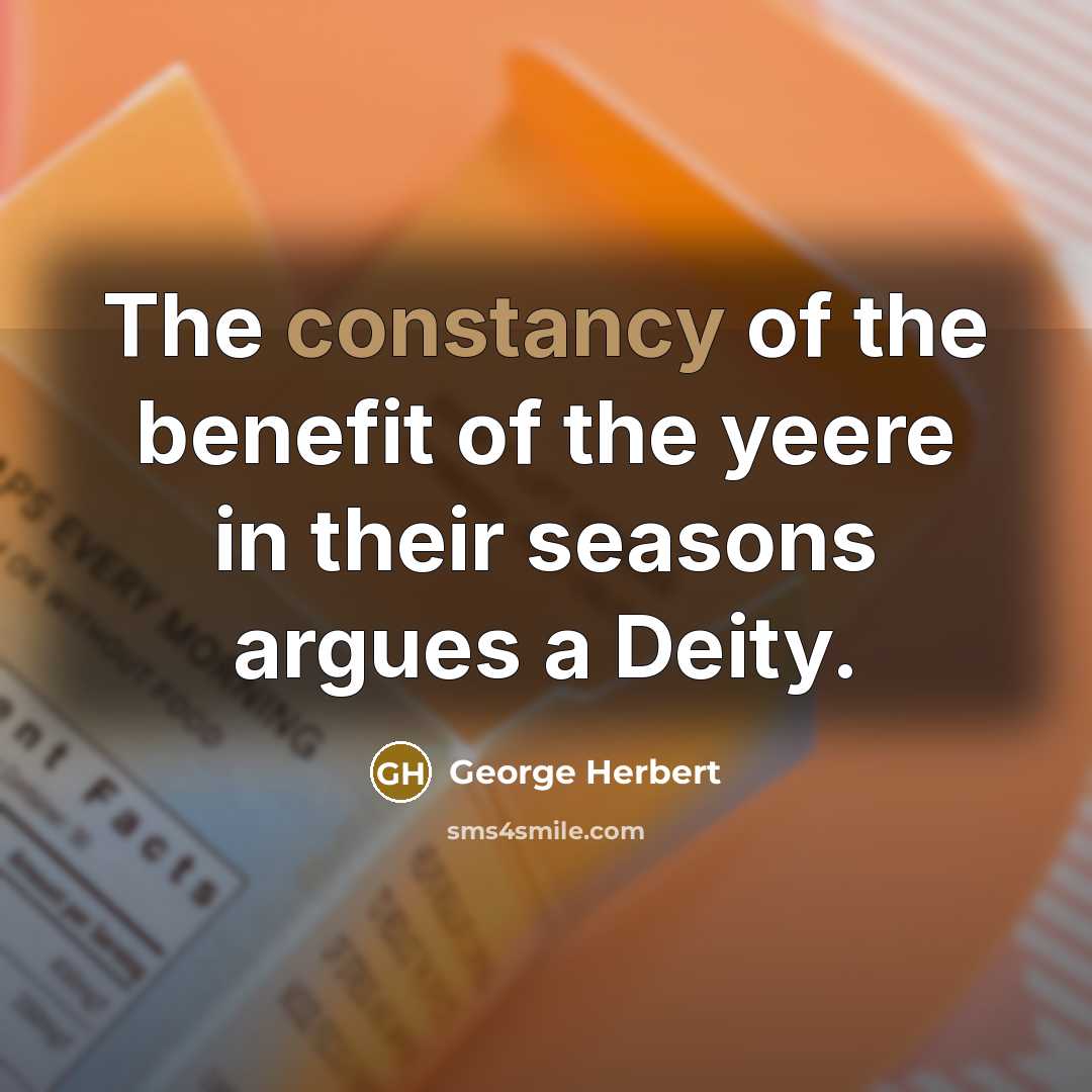 “The constancy of the benefit of the yeere in their…” quote by George Herbert