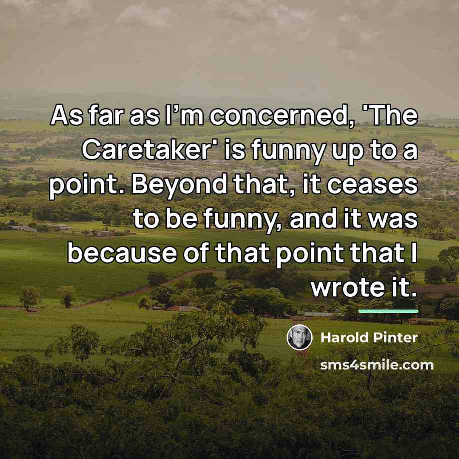 “As far as I'm concerned, 'The Caretaker' is funny up…” quote by Harold Pinter