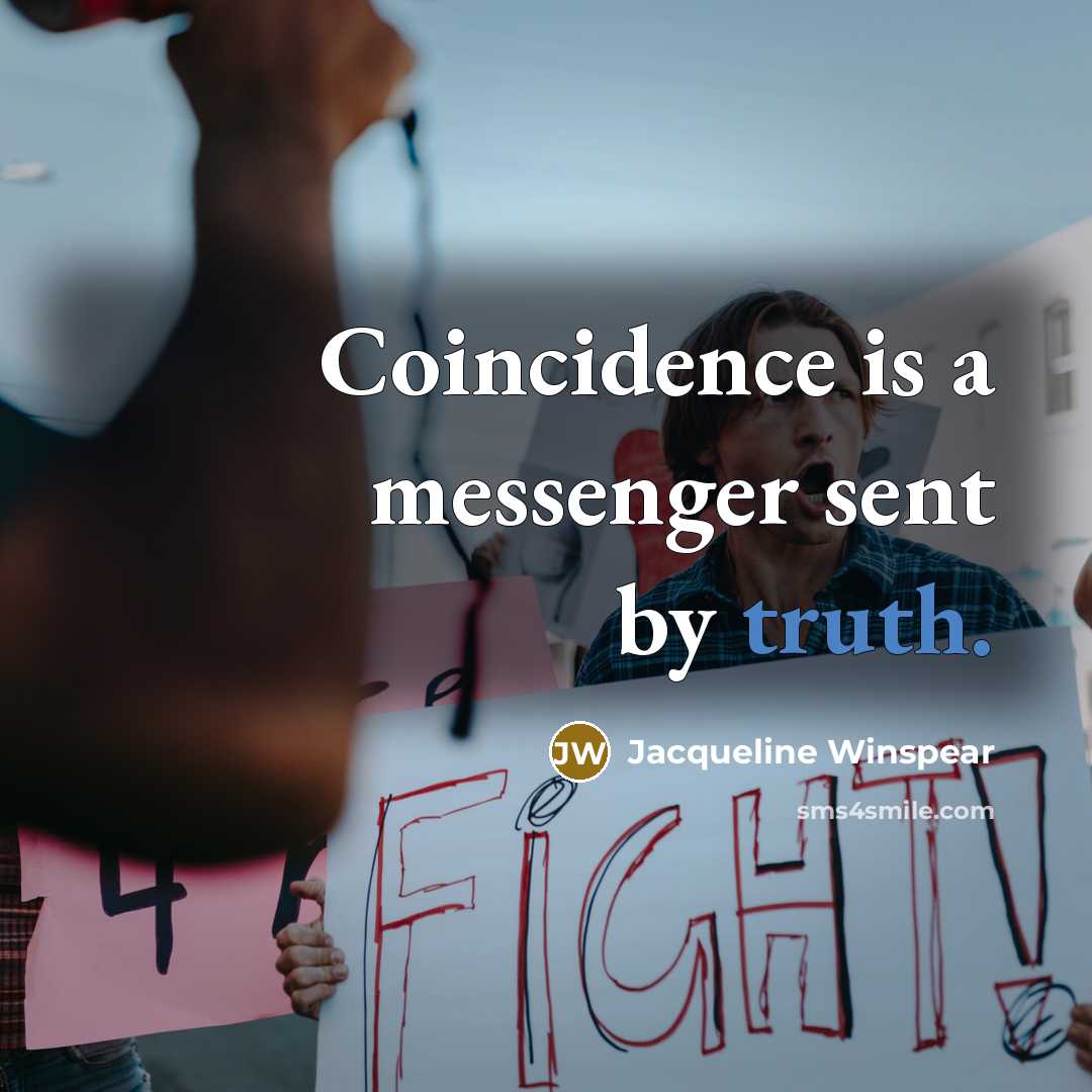 “Coincidence is a messenger sent by truth.…” quote by Jacqueline Winspear