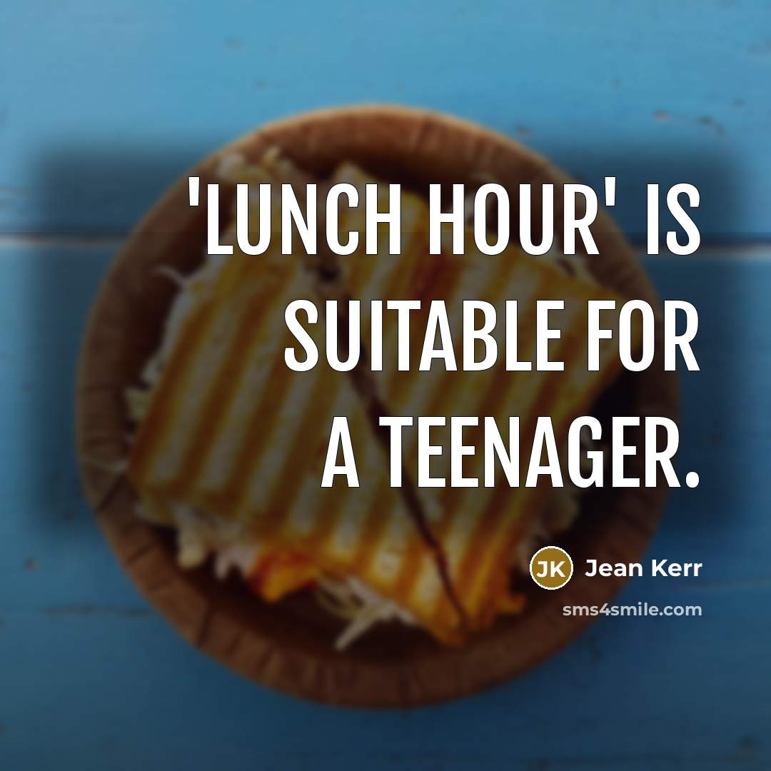 “'Lunch Hour' is suitable for a teenager.…” quote by Jean Kerr