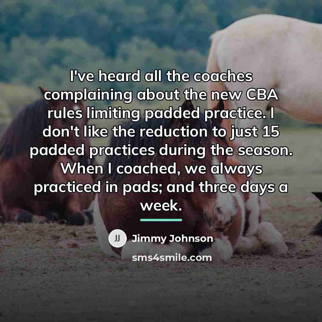 “I've heard all the coaches complaining about the new CBA…” quote by Jimmy Johnson