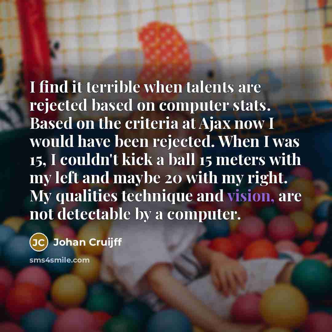 “I find it terrible when talents are rejected based on…” quote by Johan Cruijff