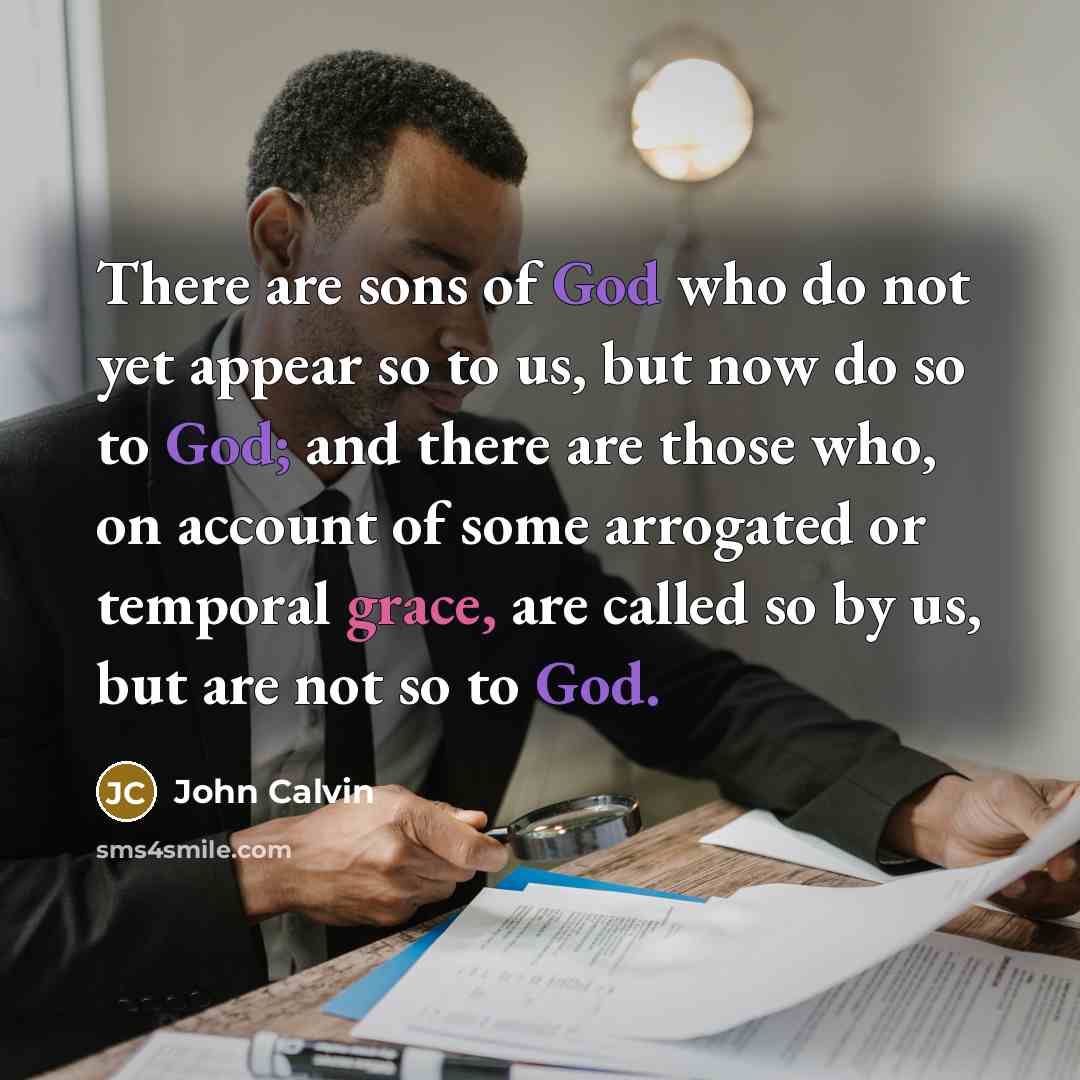 “There are sons of God who do not yet appear…” quote by John Calvin