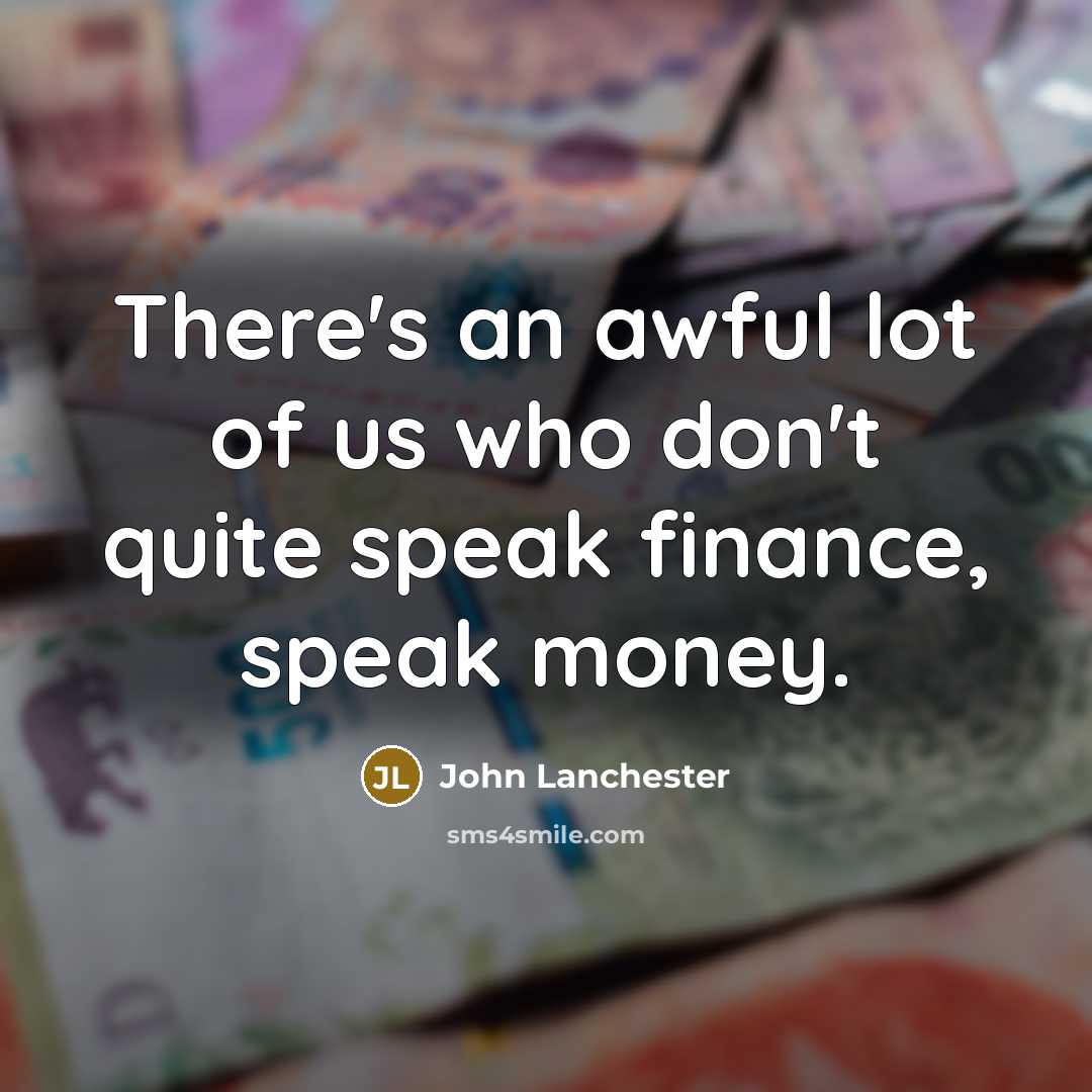 “There's an awful lot of us who don't quite speak…” quote by John Lanchester