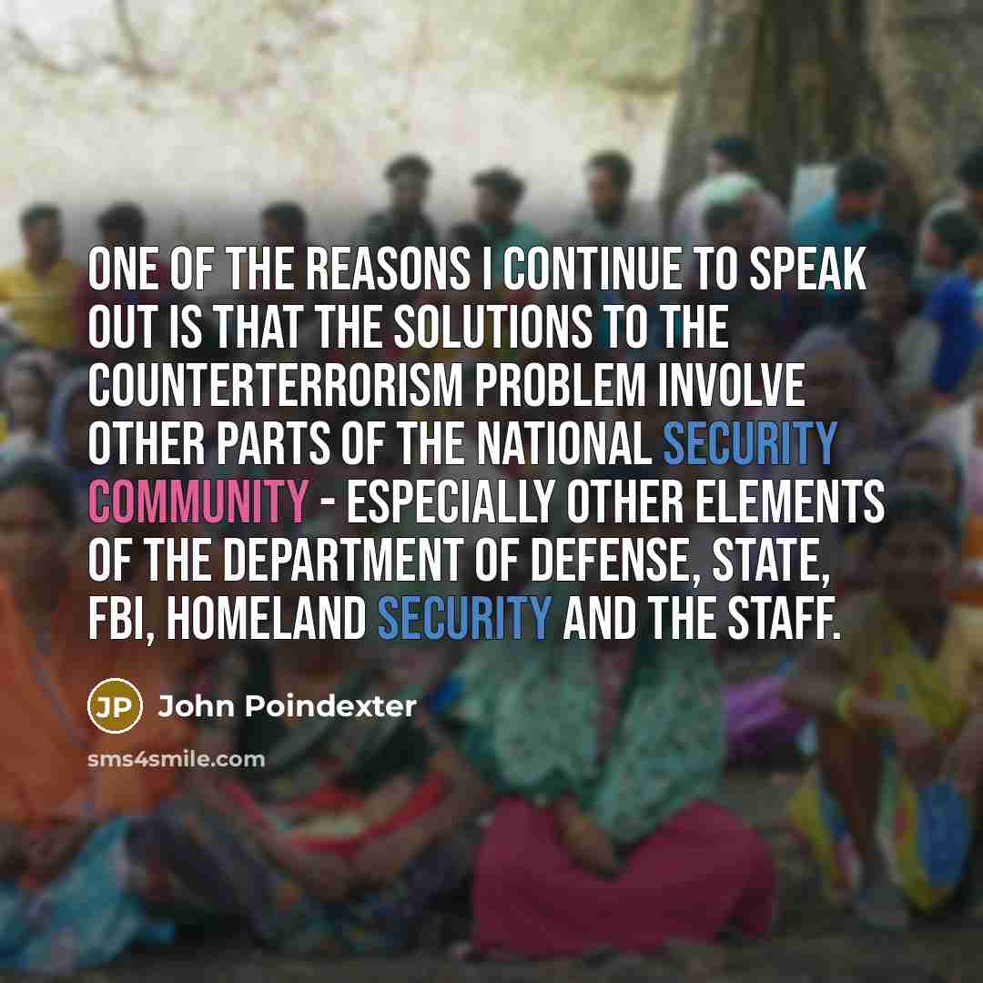 “One of the reasons I continue to speak out is…” quote by John Poindexter