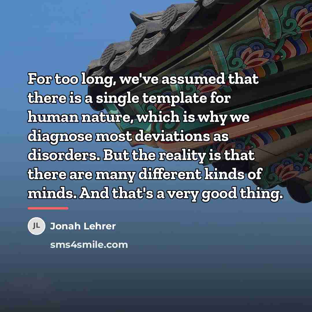 “For too long, we've assumed that there is a single…” quote by Jonah Lehrer