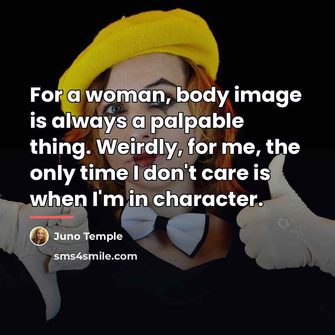 “For a woman, body image is always a palpable thing.…” quote by Juno Temple