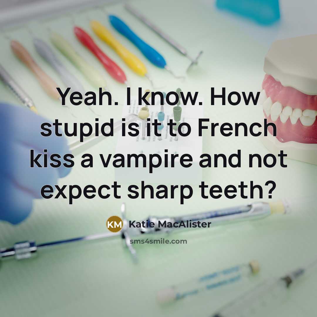 “Yeah. I know. How stupid is it to French kiss…” quote by Katie MacAlister