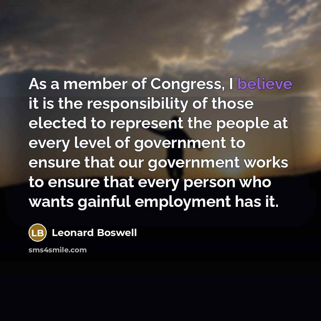 “As a member of Congress, I believe it is the…” quote by Leonard Boswell