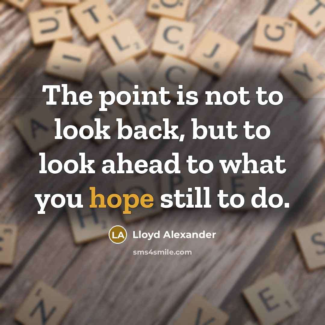 “The point is not to look back, but to look…” quote by Lloyd Alexander