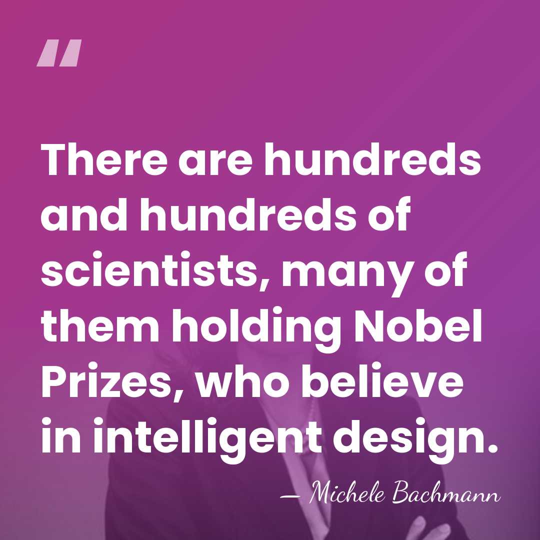 There are hundreds and hundreds of scientists, many of them holding Nobel&hellip; - Michele Bachmann