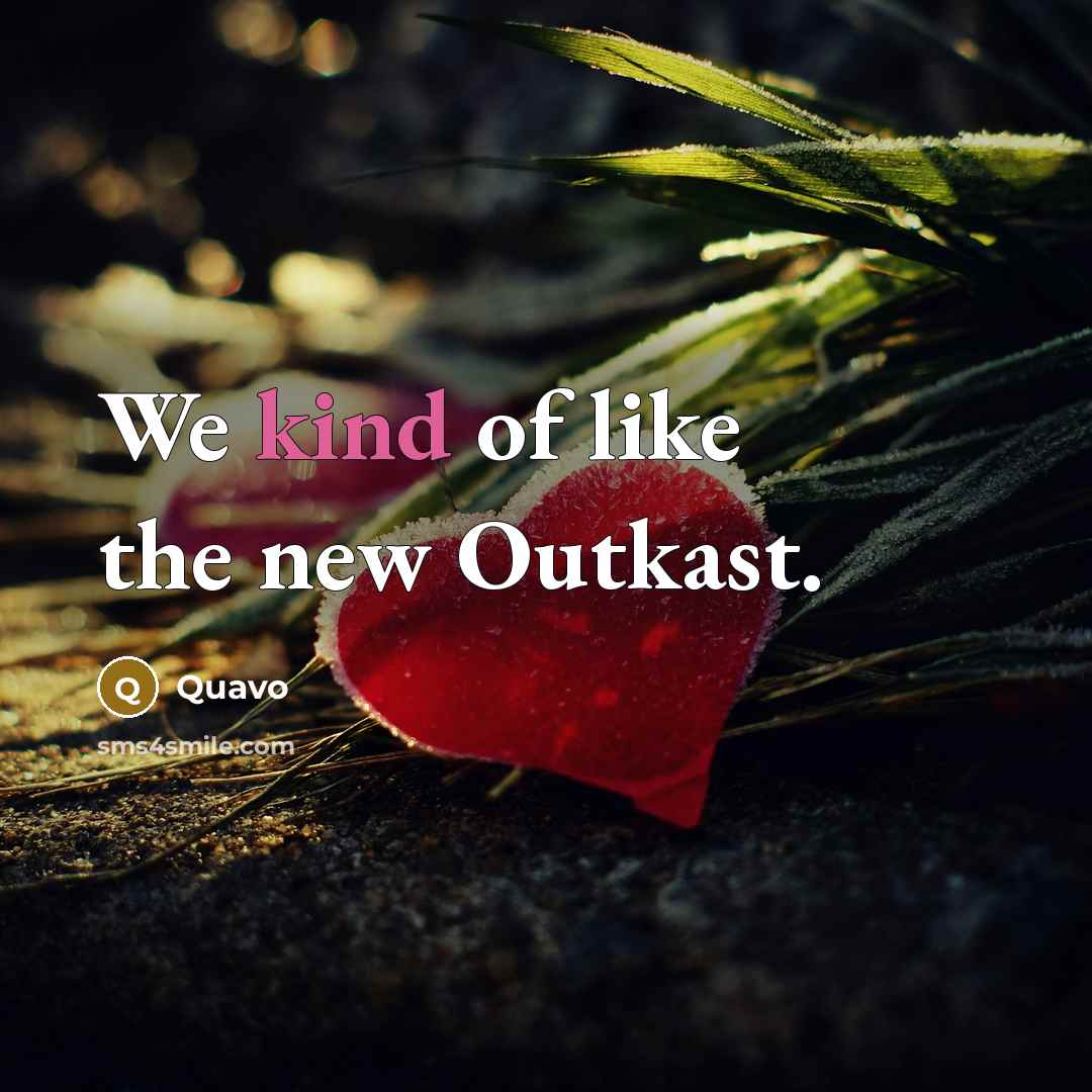 “We kind of like the new Outkast.…” quote by Quavo