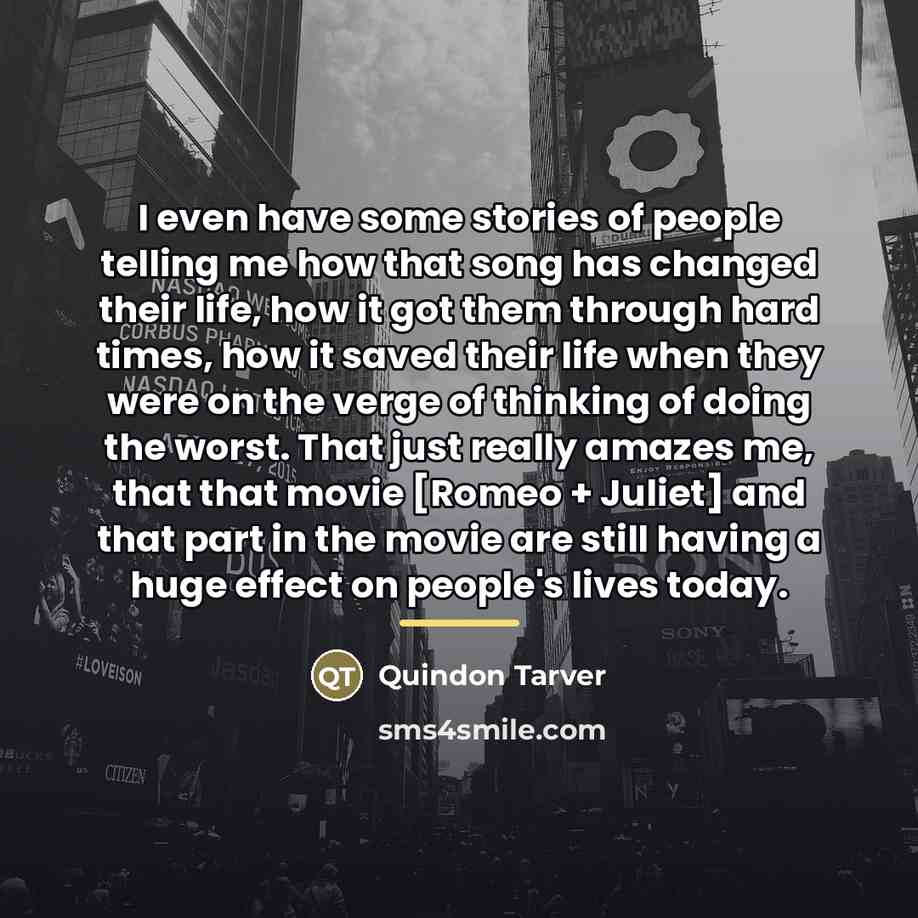 “I even have some stories of people telling me how…” quote by Quindon Tarver