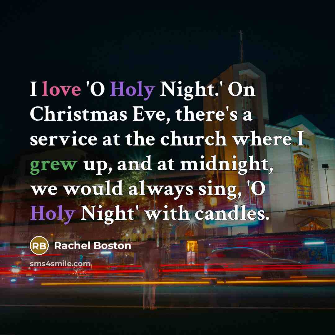 “I love 'O Holy Night.' On Christmas Eve, there's a…” quote by Rachel Boston