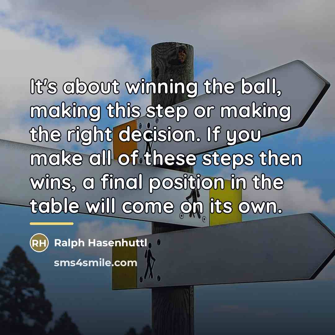 “It's about winning the ball, making this step or making…” quote by Ralph Hasenhuttl