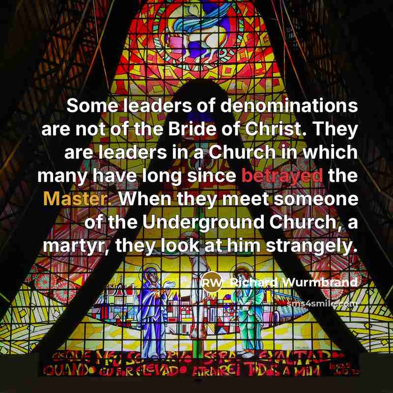 “Some leaders of denominations are not of the Bride of…” quote by Richard Wurmbrand