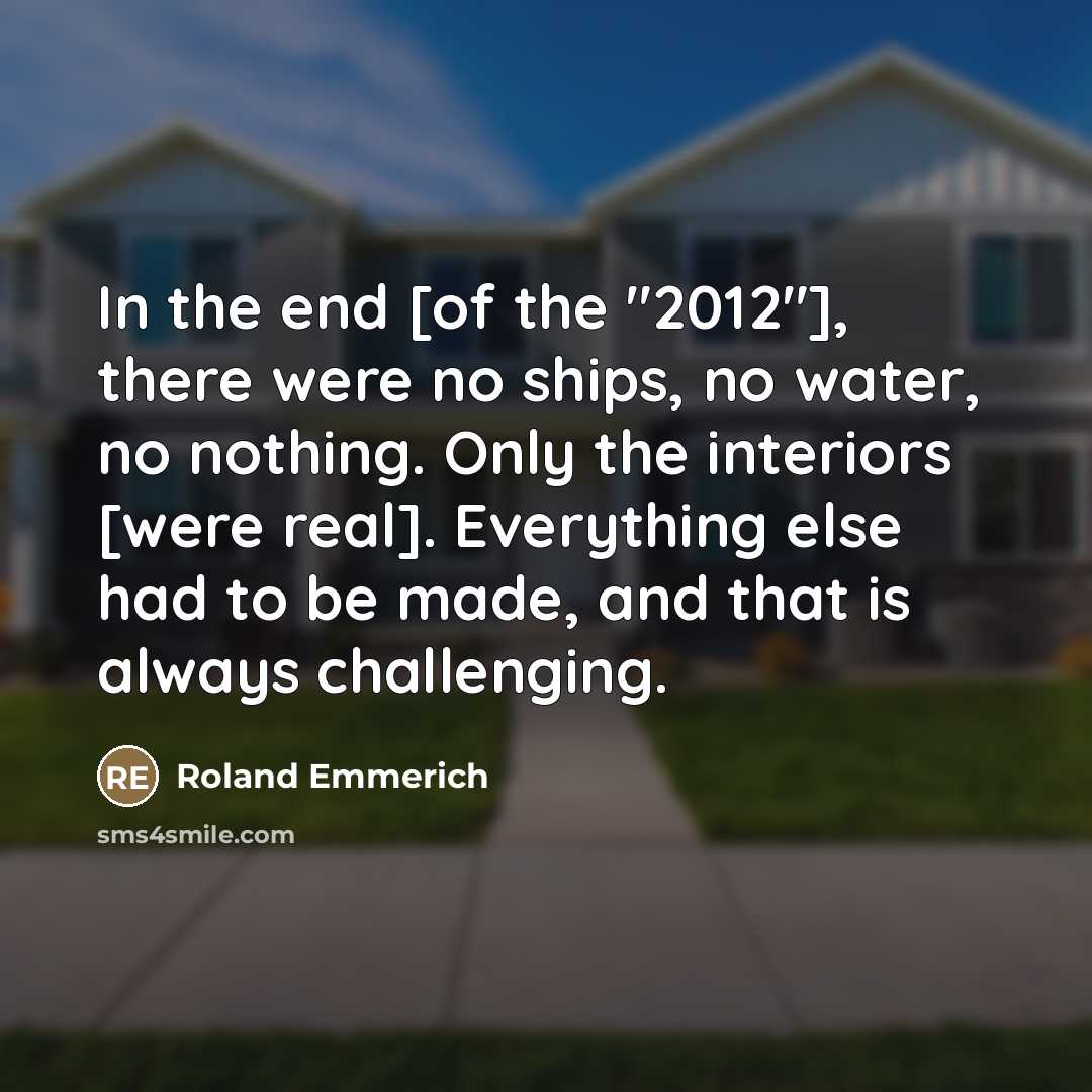 “In the end [of the "2012"], there were no ships,…” quote by Roland Emmerich