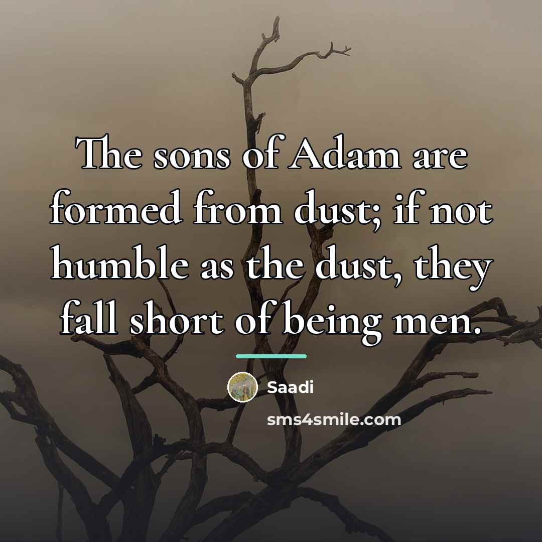 “The sons of Adam are formed from dust; if not…” quote by Saadi