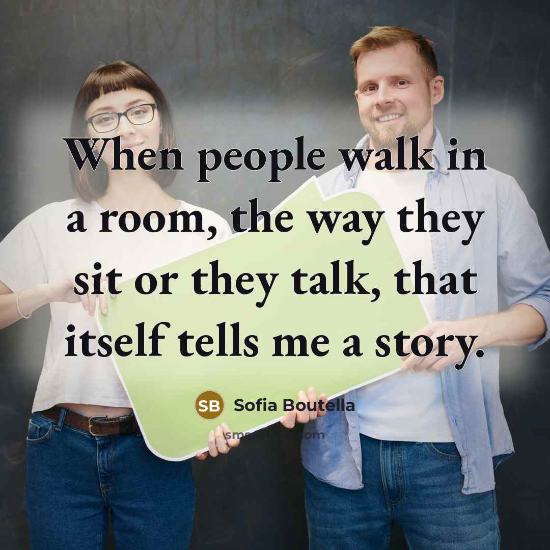 “When people walk in a room, the way they sit…” quote by Sofia Boutella