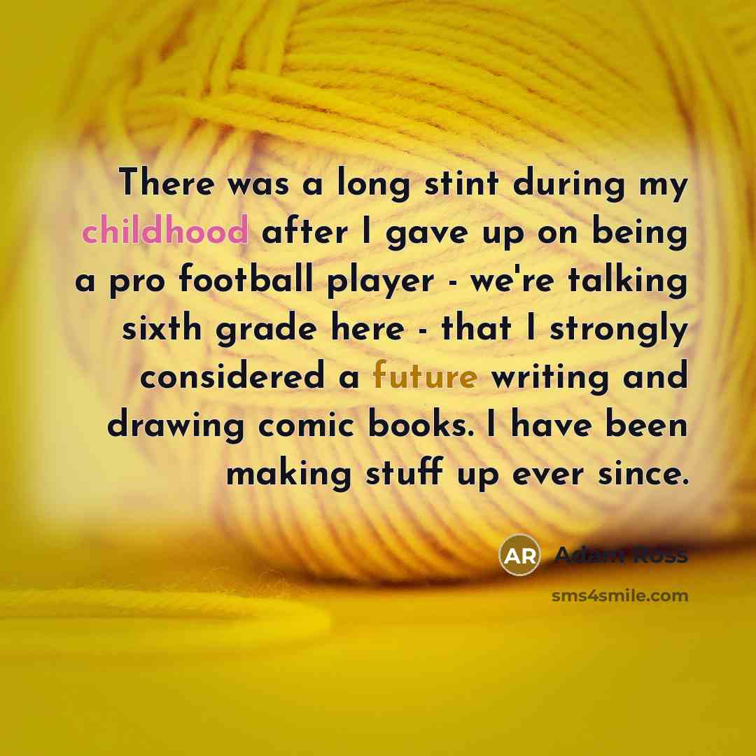 “There was a long stint during my childhood after I…” quote by Adam Ross