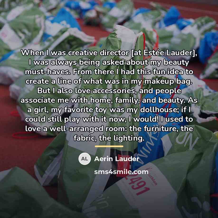 “When I was creative director [at Estée Lauder], I was…” quote by Aerin Lauder