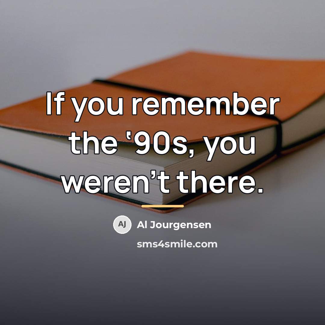 “If you remember the ‘90s, you weren’t there.…” quote by Al Jourgensen