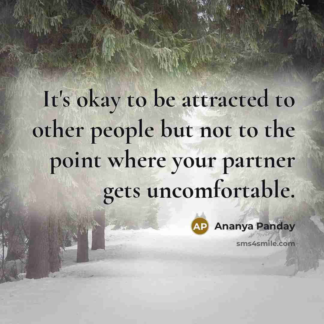 “It's okay to be attracted to other people but not…” quote by Ananya Panday