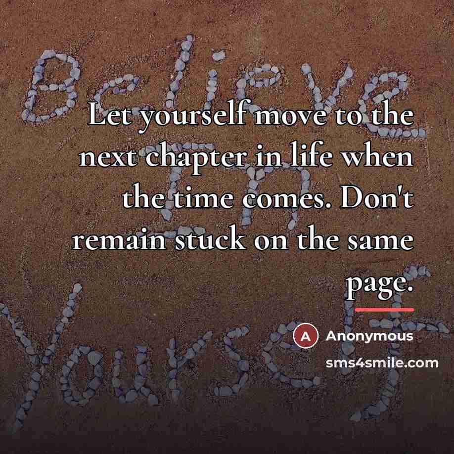 “Let yourself move to the next chapter in life when…” quote by Anonymous