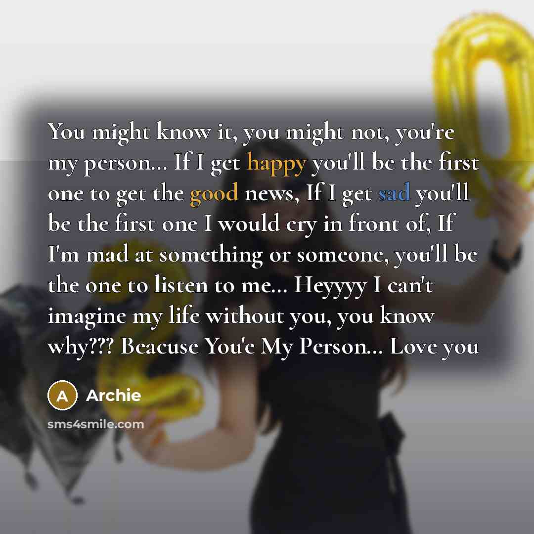 “You might know it, you might not, you're my person....…” quote by Archie