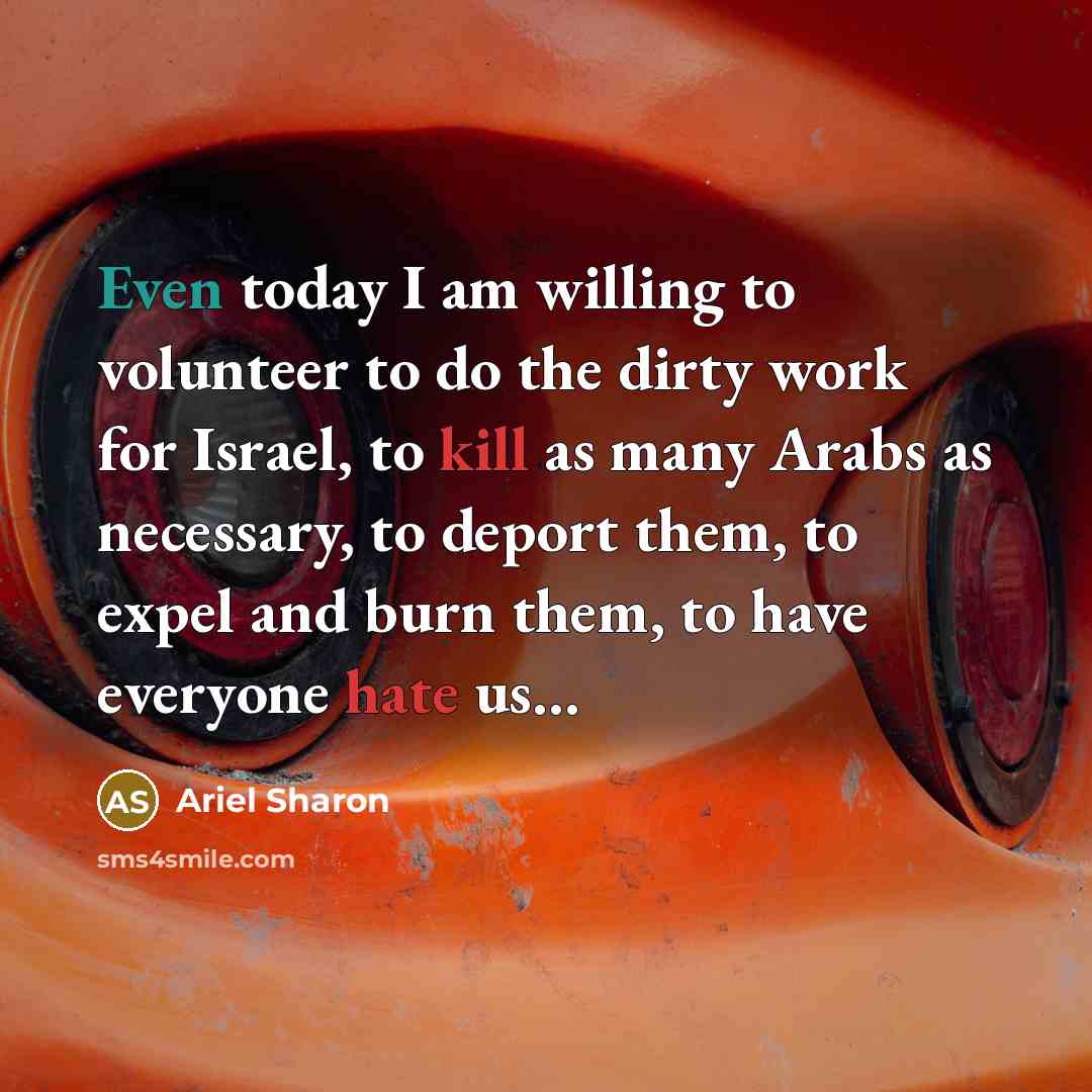 “Even today I am willing to volunteer to do the…” quote by Ariel Sharon