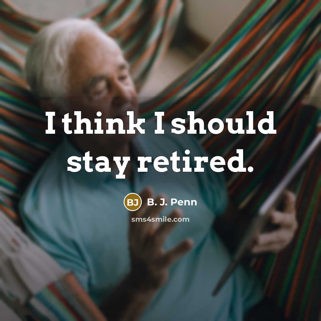 “I think I should stay retired.…” quote by B. J. Penn