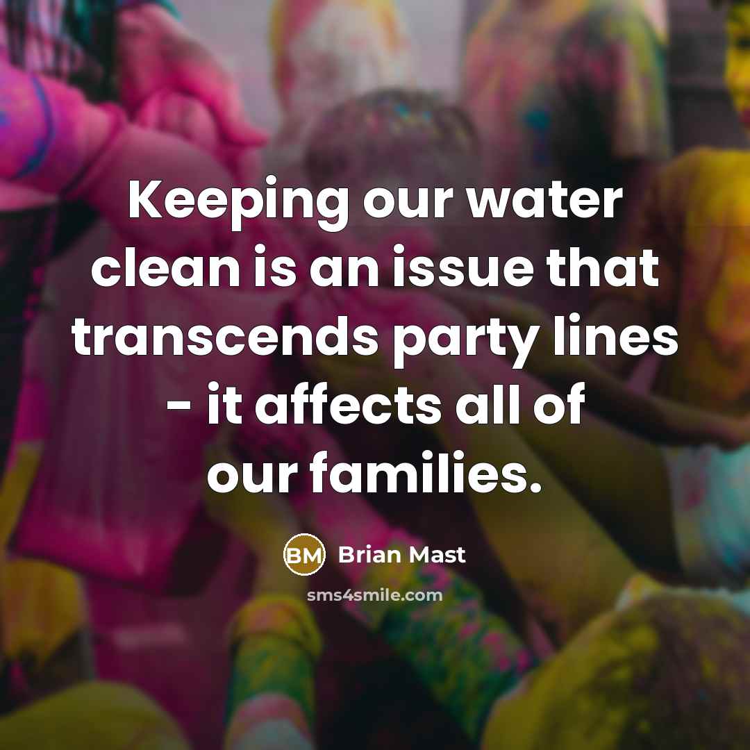 “Keeping our water clean is an issue that transcends party…” quote by Brian Mast