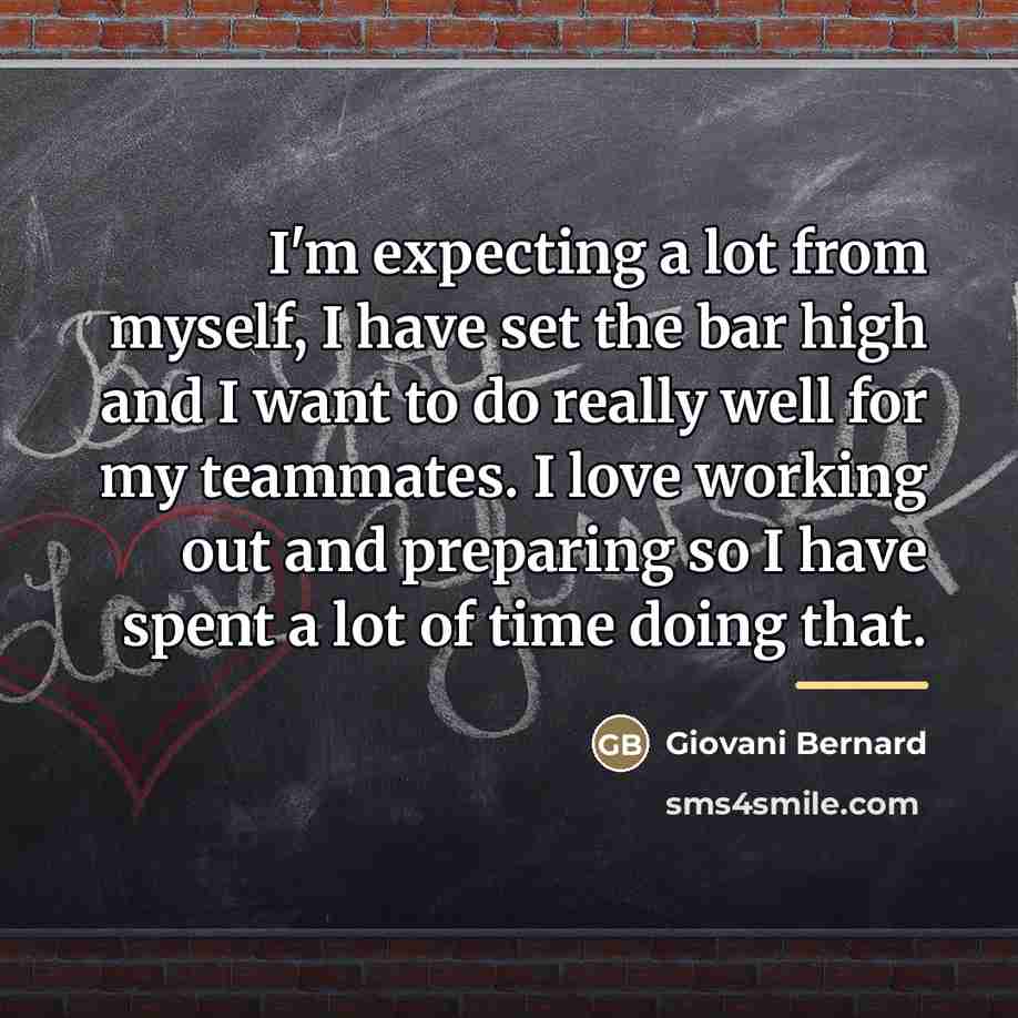 “I'm expecting a lot from myself, I have set the…” quote by Giovani Bernard