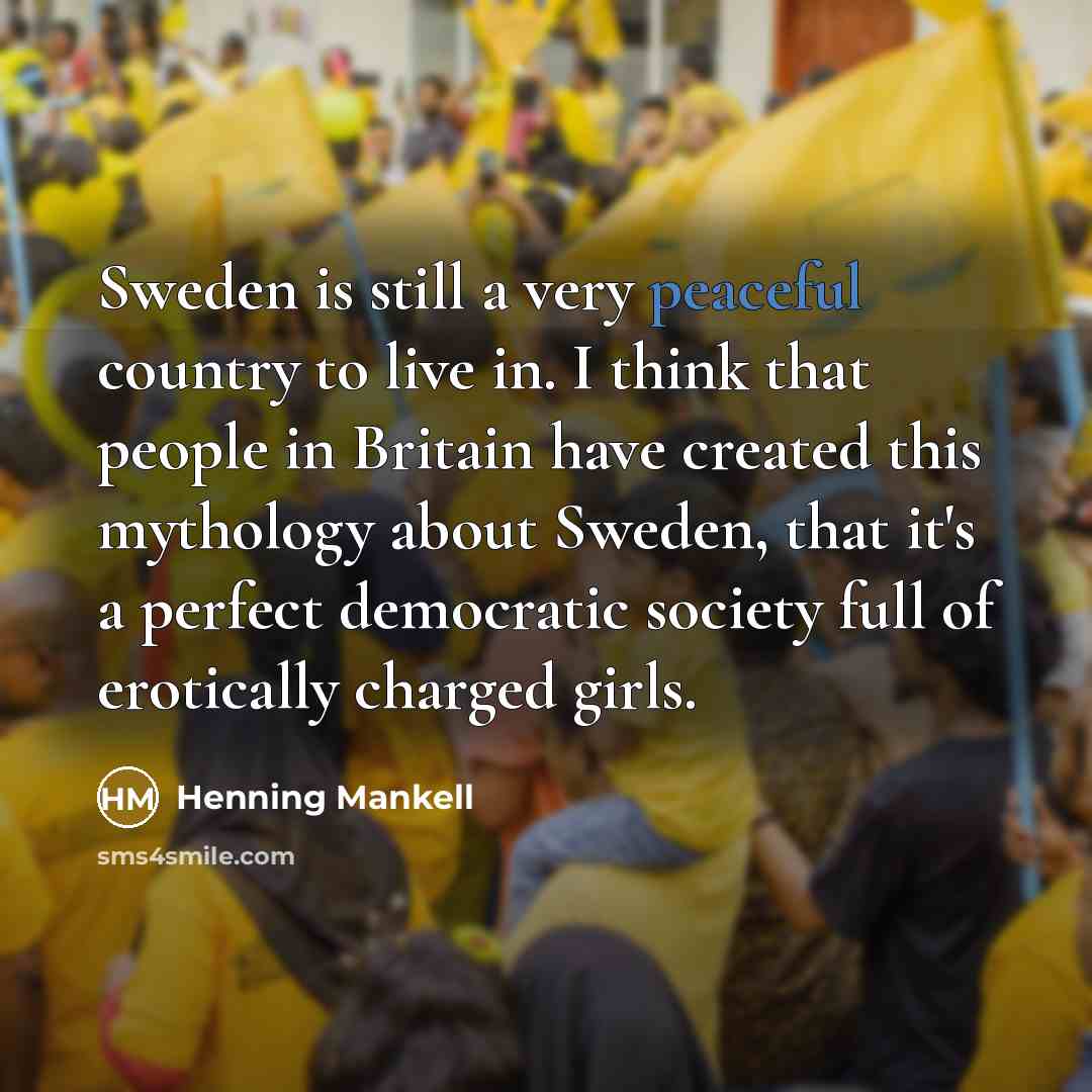 “Sweden is still a very peaceful country to live in.…” quote by Henning Mankell