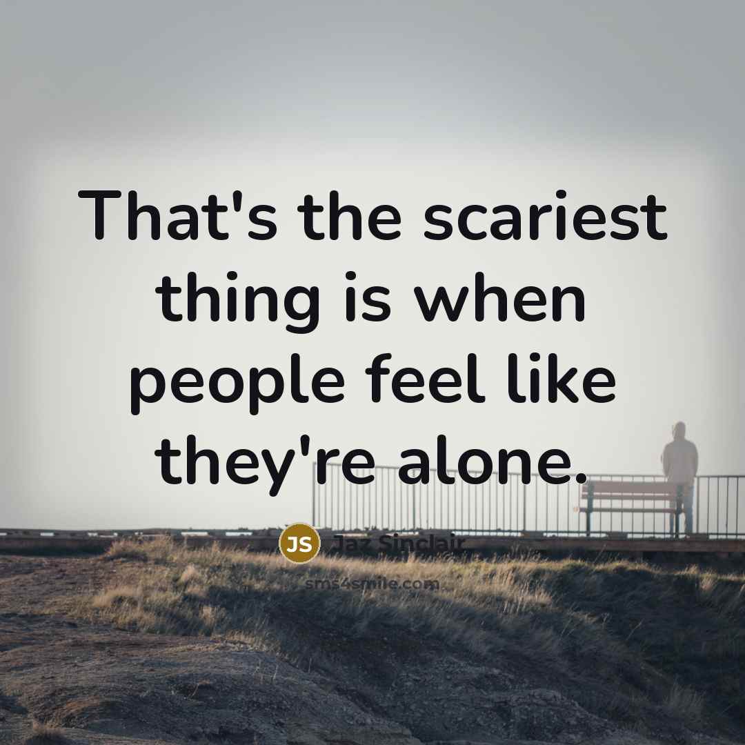 “That's the scariest thing is when people feel like they're…” quote by Jaz Sinclair