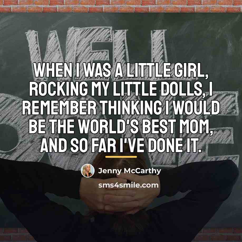 “When I was a little girl, rocking my little dolls,…” quote by Jenny McCarthy