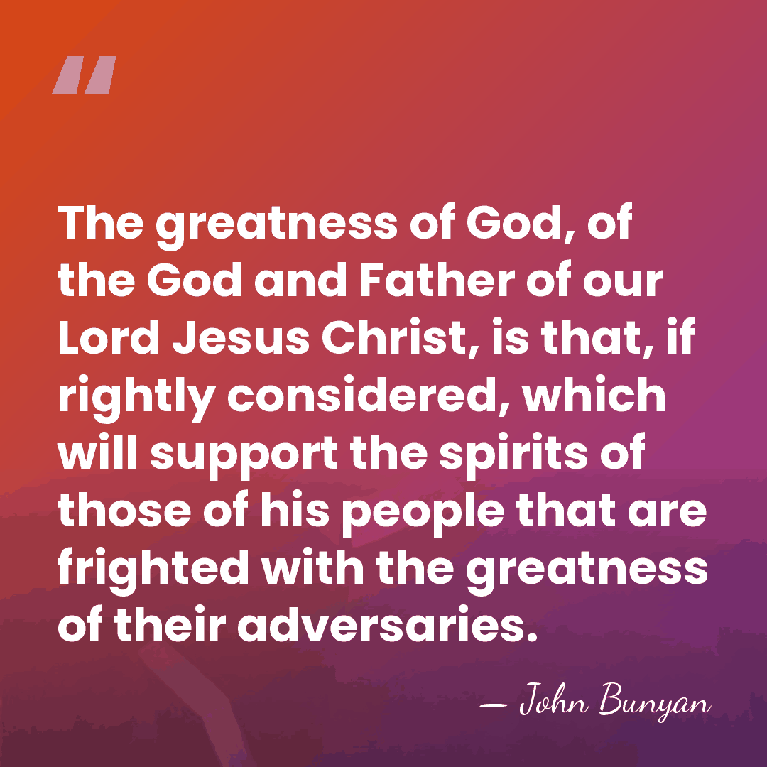 The greatness of God, of the God and Father of our Lord&hellip; - John Bunyan