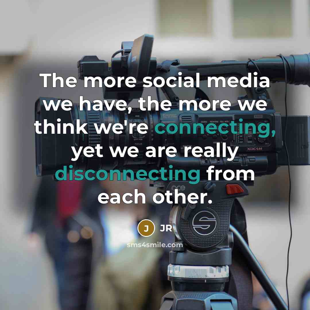 “The more social media we have, the more we think…” quote by JR