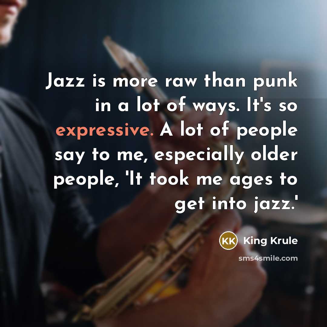 “Jazz is more raw than punk in a lot of…” quote by King Krule