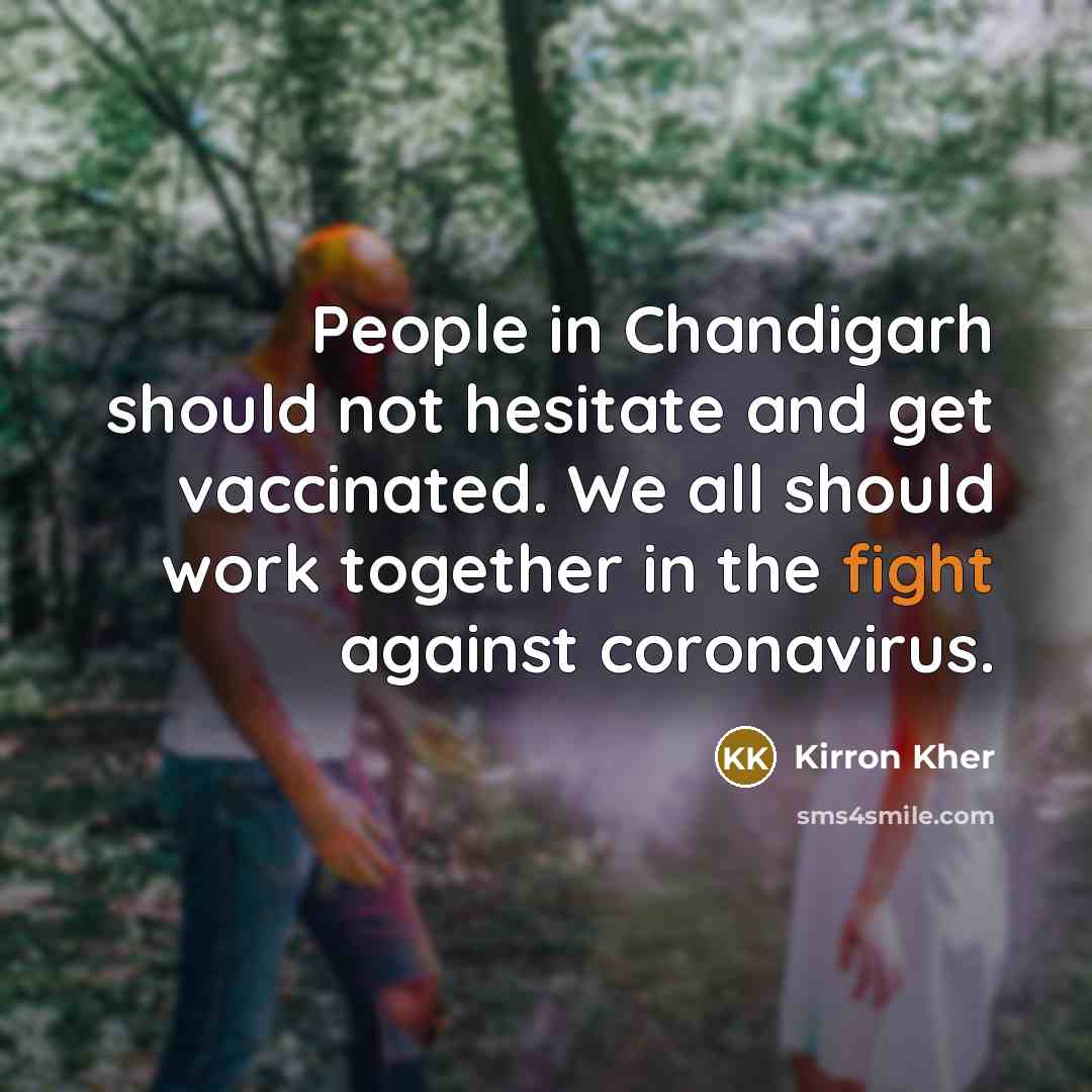 “People in Chandigarh should not hesitate and get vaccinated. We…” quote by Kirron Kher