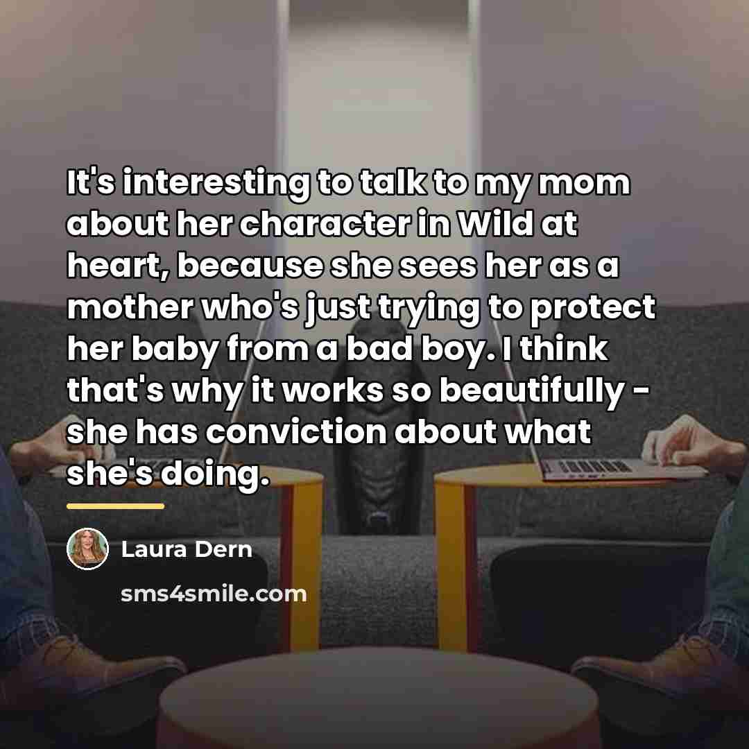 “It's interesting to talk to my mom about her character…” quote by Laura Dern