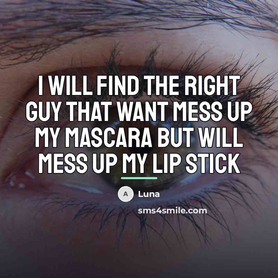 “I will find the right guy that want mess up…” quote by Luna