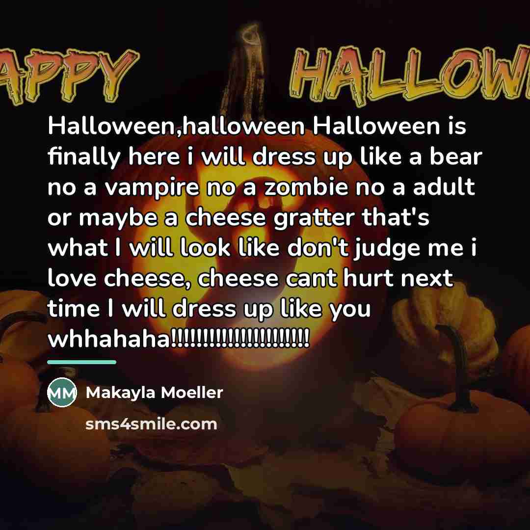 “Halloween,halloween Halloween is finally here i will dress up like…” quote by Makayla Moeller