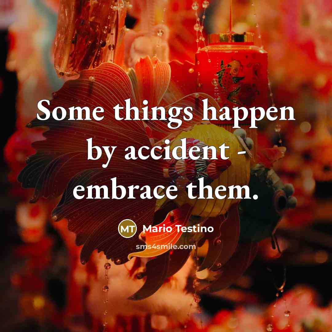 “Some things happen by accident - embrace them.…” quote by Mario Testino