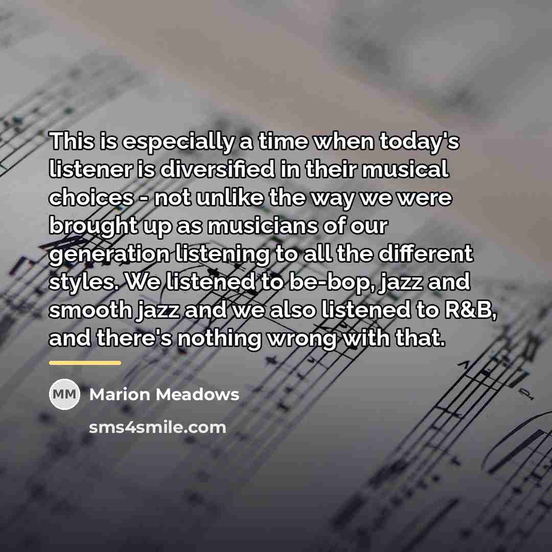 “This is especially a time when today's listener is diversified…” quote by Marion Meadows