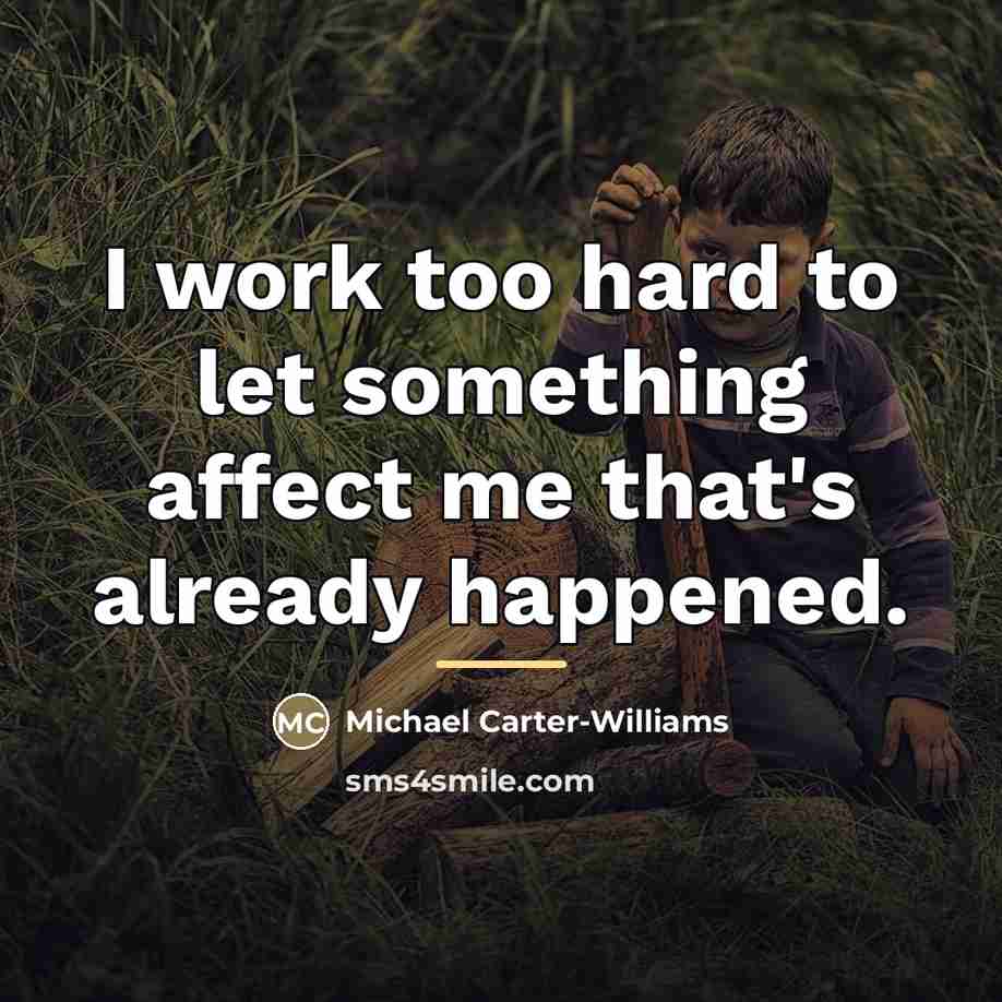 “I work too hard to let something affect me that's…” quote by Michael Carter-Williams