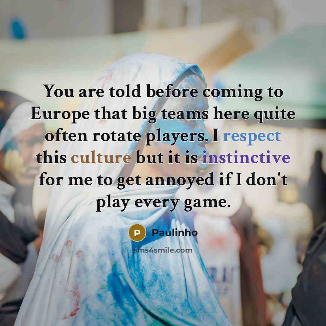 “You are told before coming to Europe that big teams…” quote by Paulinho